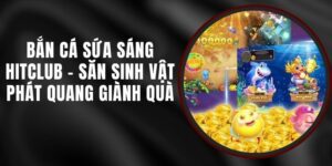 Bắn Cá Sứa Sáng Hitclub - Săn Sinh Vật Phát Quang Giành Quà