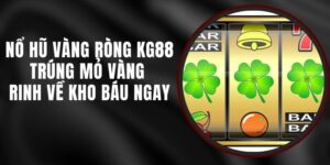 Nổ Hũ Vàng Ròng KG88 - Trúng Mỏ Vàng Rinh Về Kho Báu Ngay
